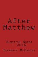After Matthew: Election Notes - 2016 1539744035 Book Cover