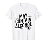 Kann Alkohol enthalten, lustiger Trinkhumor T-Shirt