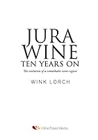 Jura Wine: 10 Years On 0992833167 Book Cover