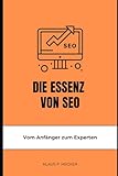 Die Essenz von SEO: Vom Anfänger zum Experten