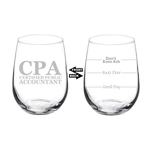 MIP Wine Glass Goblet Two Sided Good Day Bad Day Don't Even Ask CPA Certified Public Accountant (17 oz Stemless)