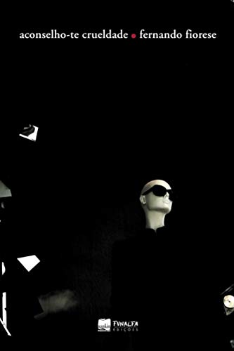 Aconselho-te crueldade: