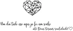 Coração Geométrico + Frases Para Quarto Tudo Já Foi Um Sonho