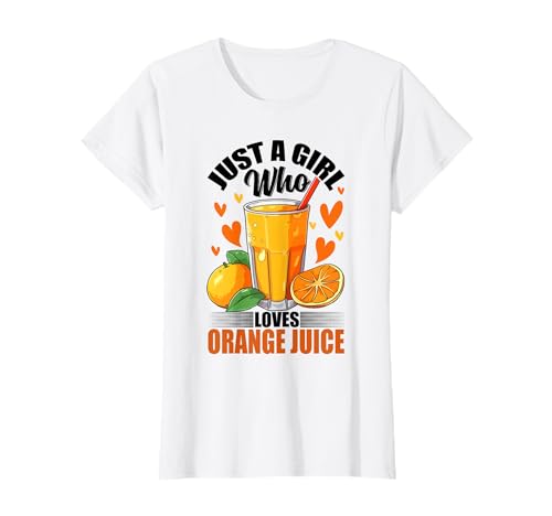 Just a Girl Who Loves Orange Juice Funny Orange Fruit Lover T-Shirt