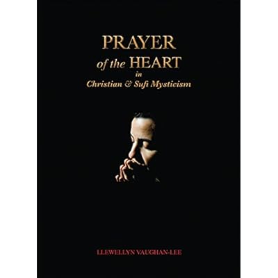 Prayer Of The Heart In Christian & Sufi Mysticism