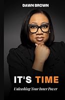 It's Time: Unleashing Your Inner Power 1956193723 Book Cover