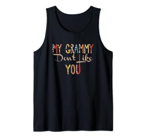 My Grammy Don't Like You Leopard Sarcastico Humor