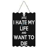 Panneau en bois imprimé à suspendre « I Hate My Life and Want to die » - Style ondulé - Décoration murale en bois - 20,3 x 30,5 cm