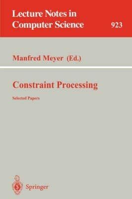 Constraint Processing: Selected Papers (Lecture Notes in Computer Science)
