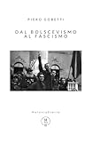 separazione tra bolscevichi e menscevichi  Dal bolscevismo al fascismo