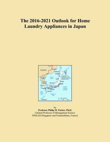 The 2016-2021 Outlook for Home Laundry Appliances in Japan      Paperback – September 22, 2015