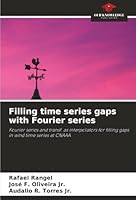 Filling time series gaps with Fourier series: Fourier series and transf. as interpolators for filling gaps in wind time series at CNAAA 6206832198 Book Cover
