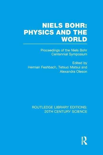 Niels Bohr: Physics and the World (Routledge Library Editions: 20th Century Science)      1st Edition
