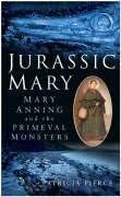 Jurassic Mary: Mary Anning and the Primeval Monsters UK ed. Edition book cover