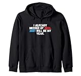 I already messed up 2026. 2027 will be my year Zip Hoodie