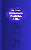 Reflexiones reconfortantes del alma para el alma: Libros de superación personal para mujeres
