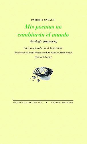 Mis poemas no cambiarán el mundo: Antología (1974 2013): 1698 (La Cruz del Sur)