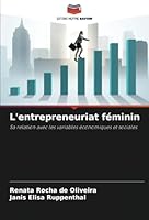 L'entrepreneuriat féminin: Sa relation avec les variables économiques et sociales (French Edition) 6208785375 Book Cover
