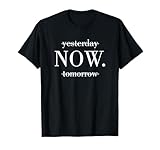Motivational Inspirational Now Shirts
