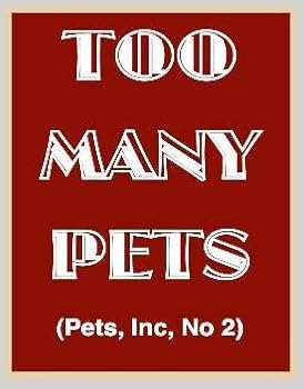 Paperback TOO MANY PETS (Pets, Inc, No 2) Book