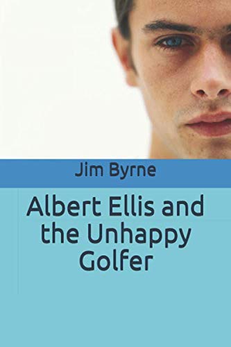Albert Ellis and the Unhappy Golfer: A critique of the simplistic ABC model of REBT
