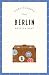 Produktbild Berlin Reiseführer LIEBLINGSORTE: Entdecken Sie das Lebensgefühl einer Stadt! | Mit vielen Insider-Tipps, farbigen Fotografien und ausklappbaren Karten