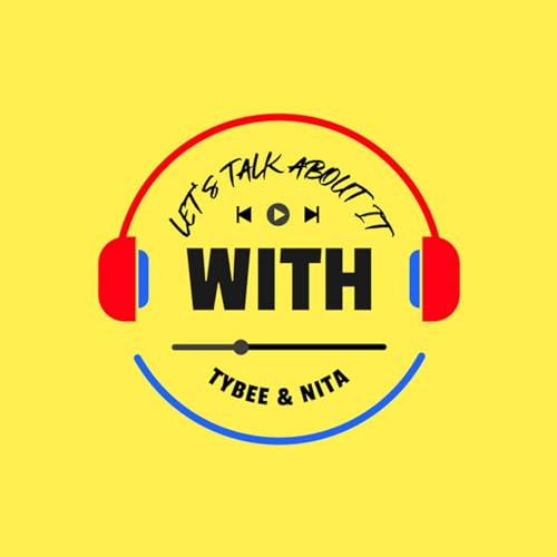 Let's Talk About it With Tybee & Nita Titelbild