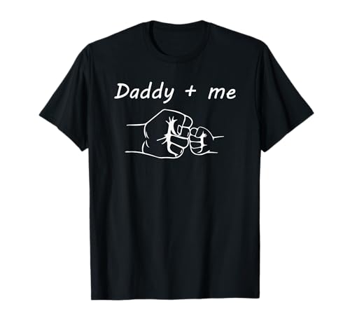 Daddy and Me Best Dad Ever Fist Bump Funny Fathers Day T-Shirt