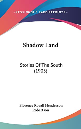 Shadow Land: Stories Of The South (1905)