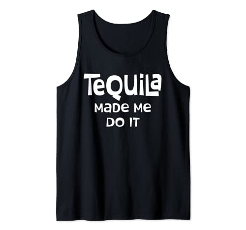Tequila Made Me Do It Funny Beber Gag presente humor adulto t-shirt sem mangas, Preto, S