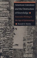 American Literature and the Destruction of Knowledge: Innovative Writing in the Age of Epistemology