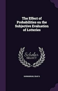 Hardcover The Effect of Probabilities on the Subjective Evaluation of Lotteries Book