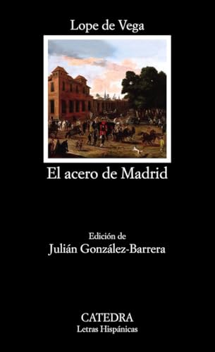 El Acero De Madrid (Letras Hispánicas)