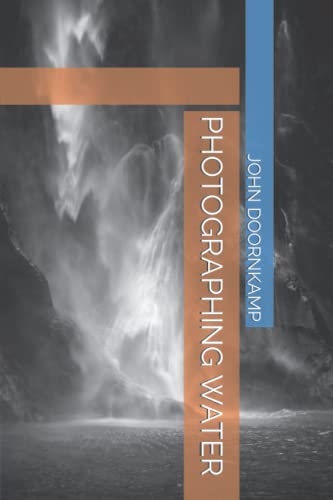 PHOTOGRAPHING WATER (Popular Guides to Great Photography)