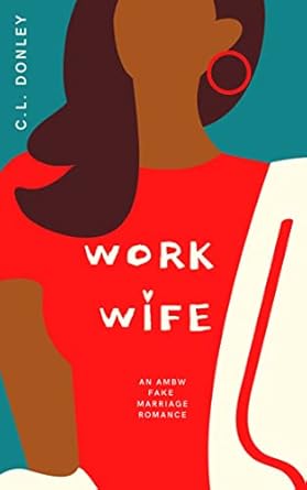 Work Wife: A Fake Marriage Diverse Romance eBook : Donley , C.L