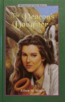 Hardcover Women of the Bible/ The Deacon's Daughter Book