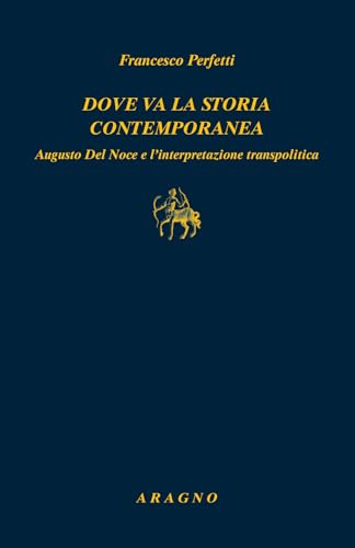 Dove va la storia contemporanea. Augusto Del Noce e l'interpretazione transpolitica