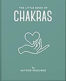 Little Book of Chakras: Heal and Balance Your Energy Centres