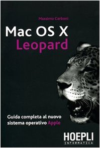  Mac OS X Leopard. Guida completa al nuovo sistema operativo Apple