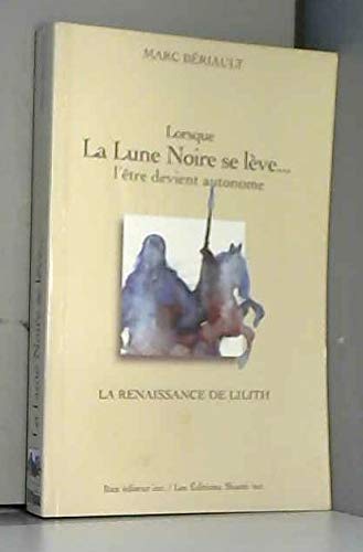 Lorsque la lune noire se leve... l'être devient autonome - la renaissance de lilith. [Paperback]
