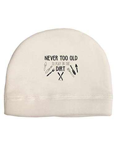 TOOLOUD You're Never Too Old to Play in The Dirt Child Fleece Beanie Cap Hat White