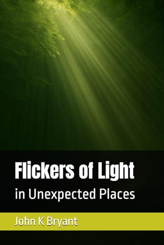 Flickers of Light: in Unexpected Places
