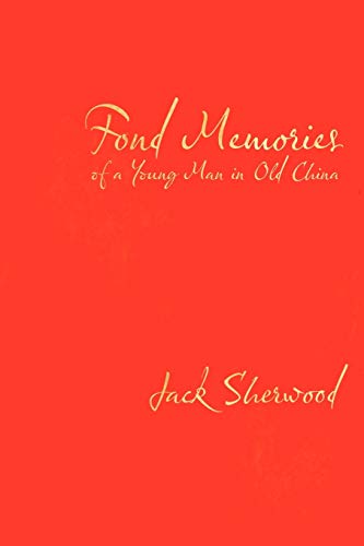Fond Memories of a Young Man in Old China