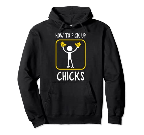 Wie man Küken aufnimmt Lustigen Humor Pullover Hoodie Cover