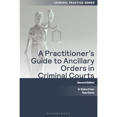 A Practitioner's Guide to Ancillary Orders in Criminal Courts