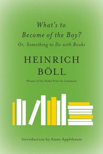 What's to Become of the Boy?: Or, Something to Do with Books