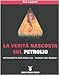 La verità nascosta sul petrolio. Un'inchiesta esplosiva sul «sangue del mondo» - Laurent, Eric