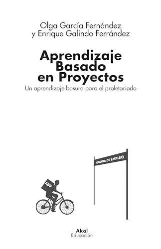 Aprendizaje Basado en Proyectos. Un aprendizaje basura para el proletariado: 5 (Educación)