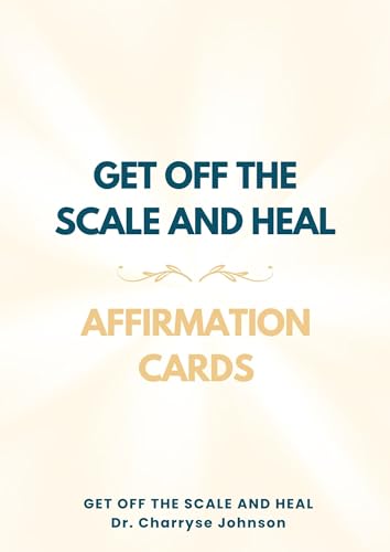  Get Off the Scale and Heal Affirmation Cards (English Edition)