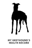 My Greyhound's Health Record: A Logbook of Health Information